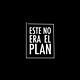 ESTE NO ERA EL PLAN logo